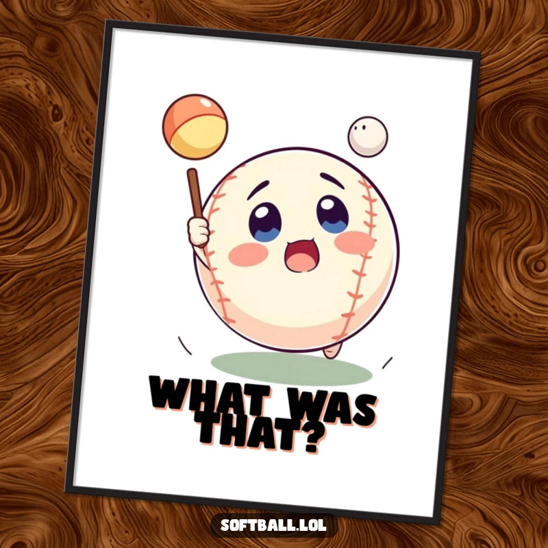 Funny softball poster showing a surprised expression while snagging a pop fly, perfect for wall art and gifts.