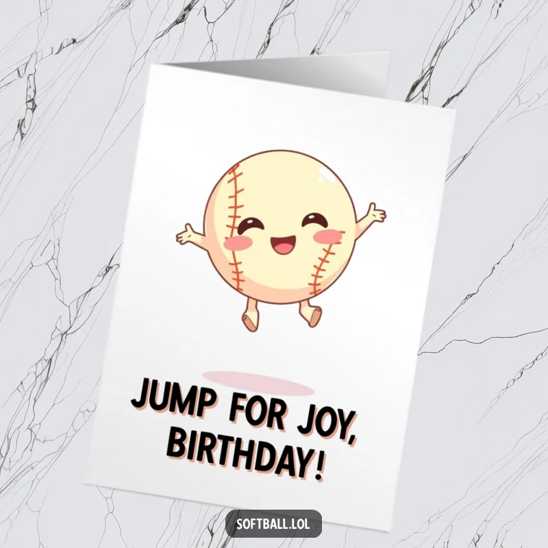 Funny Free Printable Birthday Card: A cartoon softball performs an exaggerated, silly jump with glee.